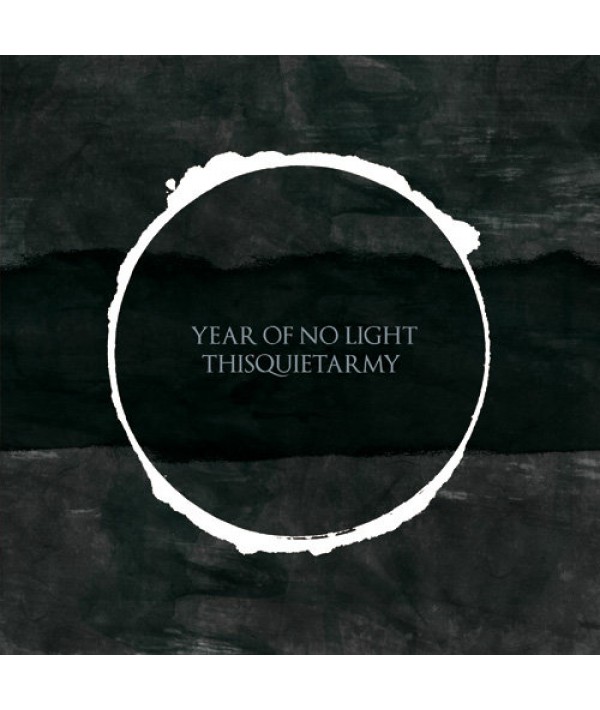 YEAR OF NO LIGHT / THISQUIETARMY